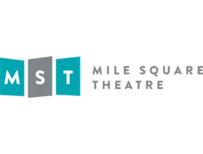 4 Tickets to Mile Square Theatre - Hoboken, NJ