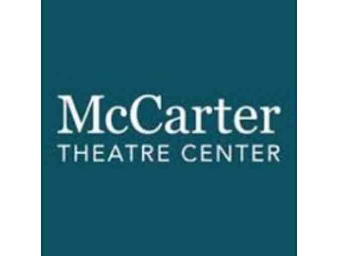 Two Tickets to a Performance during 19'-20' McCarter Theater Center Series - Princeton, NJ