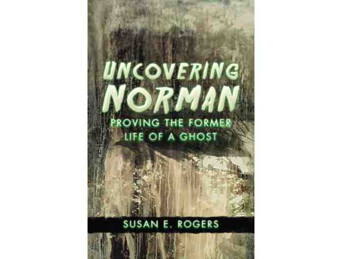 Uncovering Norman  Proving the Former Life of a Ghost By Susan E. Autographed! BR