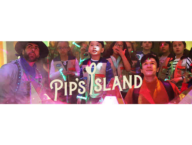 4 Tickets to Pip's Island