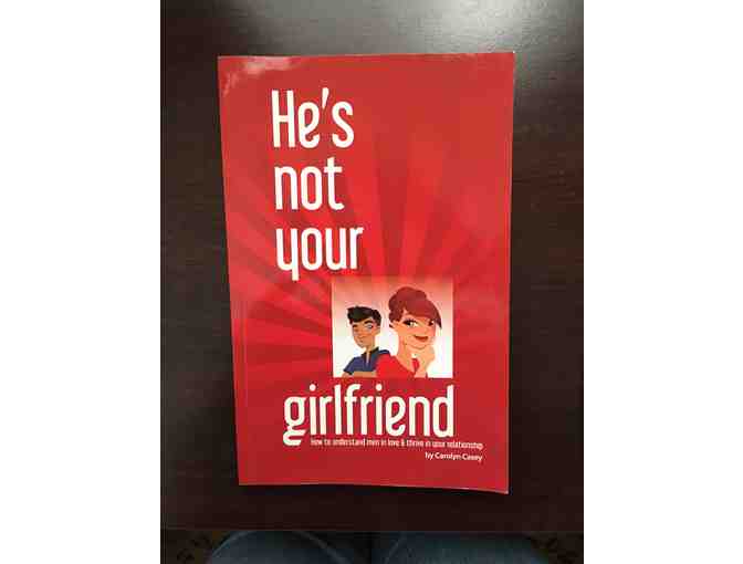 'He's not your girlfriend!' book by Carolyn Casey