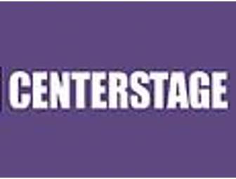 Centerstage - 2 Tickets
