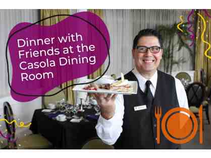 Dinner with Friends at the Casola Dining Room