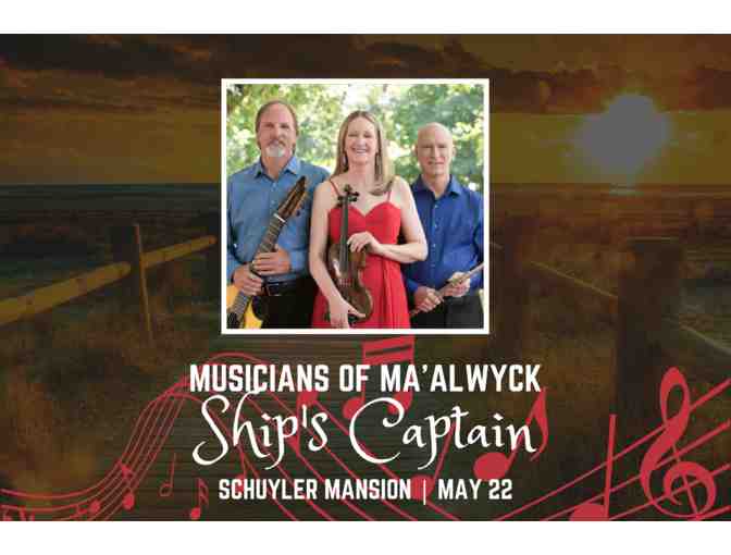 Musicians of Ma'alwyck Perform 'Ship's Captain' at Schuyler Mansion