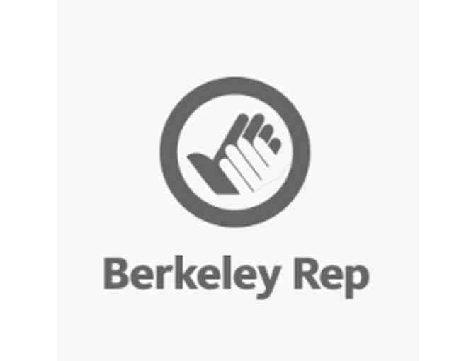 Berkeley Repertory Theatre - Two (2) Tickets