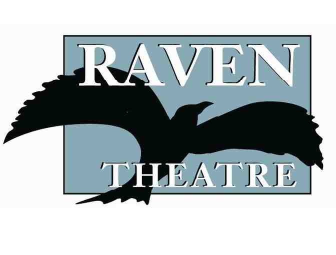 Raven Theatre - 2 tickets to an upcoming show