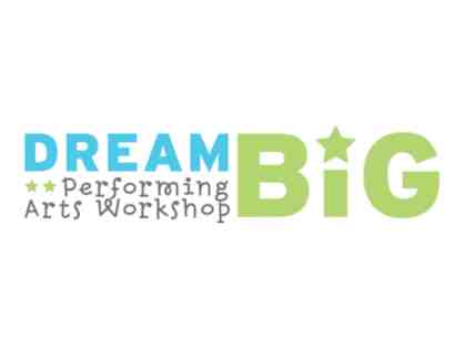 Dream Big Performing Arts - $100 gift certificate for summer camp