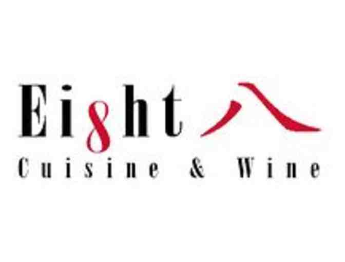 $40 Gift Card to Eight Cuisine & Wine