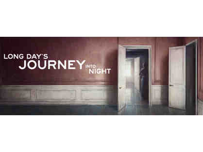 2 TICKETS LONG DAYS JOURNEY INTO NIGHTw/Jessia Lange/Backstage Tour & Signed Cast Poster