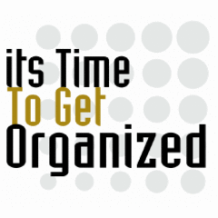 It's Time to Get Organized