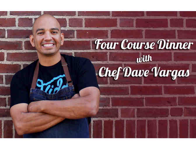 Four Course Dinner With Chef Dave Vargas