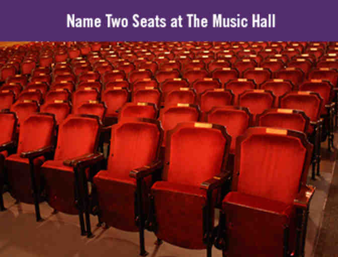 Name TWO Seats in The Music Hall Historic Theater