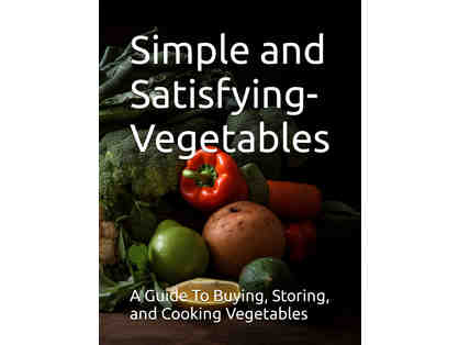 First Edition Signed Copy the "Simple and Satisfying-Vegetables" Cookbook