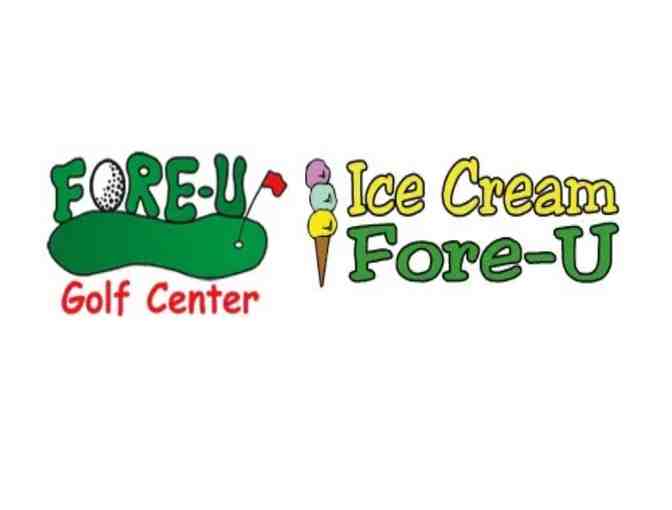 $50 Gift Certificate to Fore-U Golf Center and Ice Cream