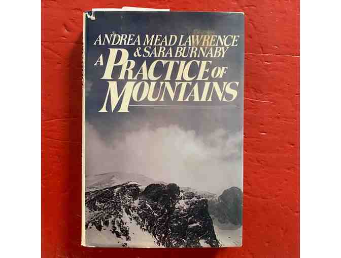 Signed copy, 'A Practice of Mountains by Andrea Mead Lawrence (1932-2009) and Sara Burnaby