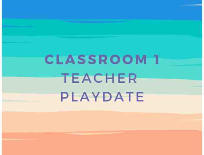 Classroom 1 Teacher Playdate - Photo 1