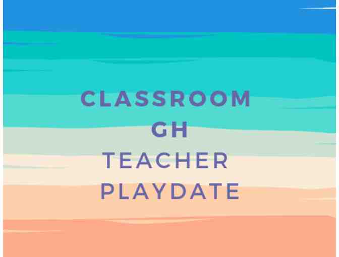 Classroom GH Teacher Playdate - Photo 1