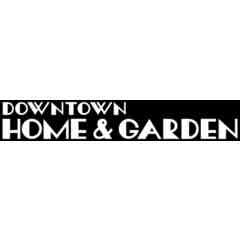 Downtown Home & Garden