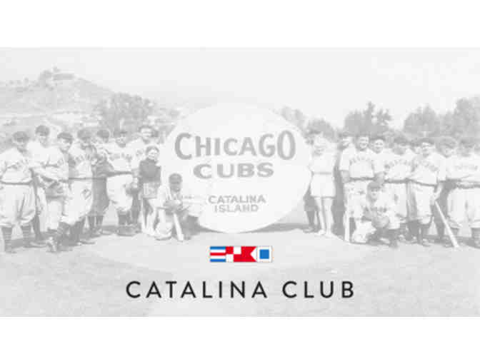 Cubs Catalina club Two tickets July 20 vs. Padres at 1:20pm