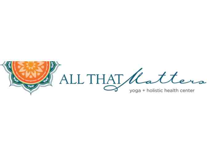$20 Gift Card to All That Matters Yoga and Holistic Health Center