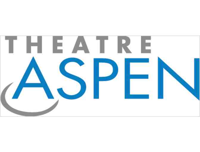Theatre Aspen's- two tickets to Mamma Mia