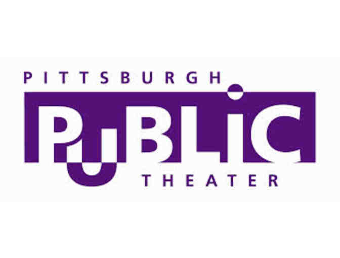 Pittsburgh Public Theater - 2 Tickets to one of three Upcoming Productions