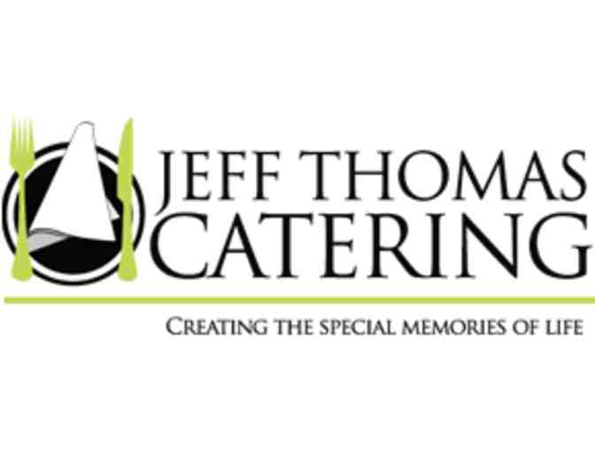 JEFF THOMAS CATERING - $200 GIFT CERTIFICATE FOR A CATERED EVENT