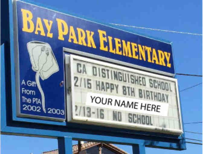 Your child's name on the BP Elementary Marquee for their Birthday - April 1-15, 2016