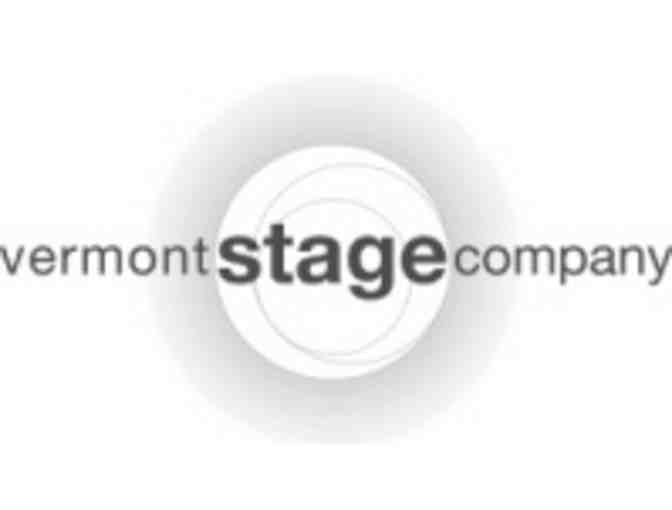 2 tickets to a production at the Vermont Stage Company, Burlington, VT