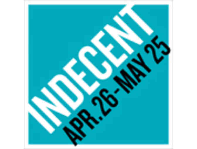 2 tickets to production of INDECENT or YERMA at The Huntington Theatre