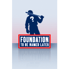 Foundation To Be Named Later