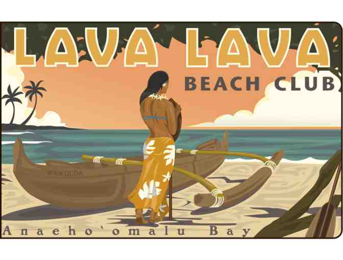 $25 Gift Card valid at Huggo's, Lava Lava Beach Club, On the Rocks and Kai Restaurants.
