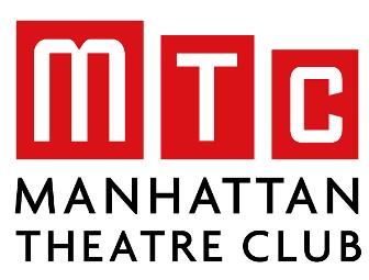 Two Tickets to a Manhattan Theatre Club Broadway production