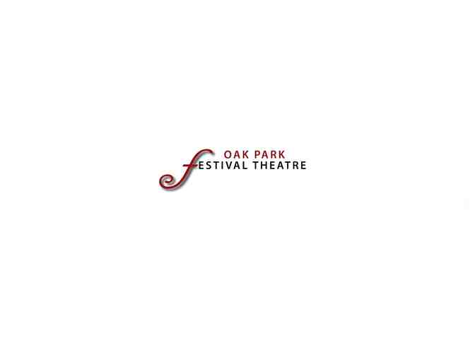 2 Tickets to the Oak Park Festival Theatre
