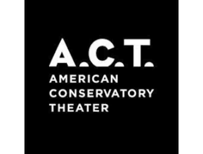 2 tickets to any American Conservatory Theater Preview Performance - Photo 1