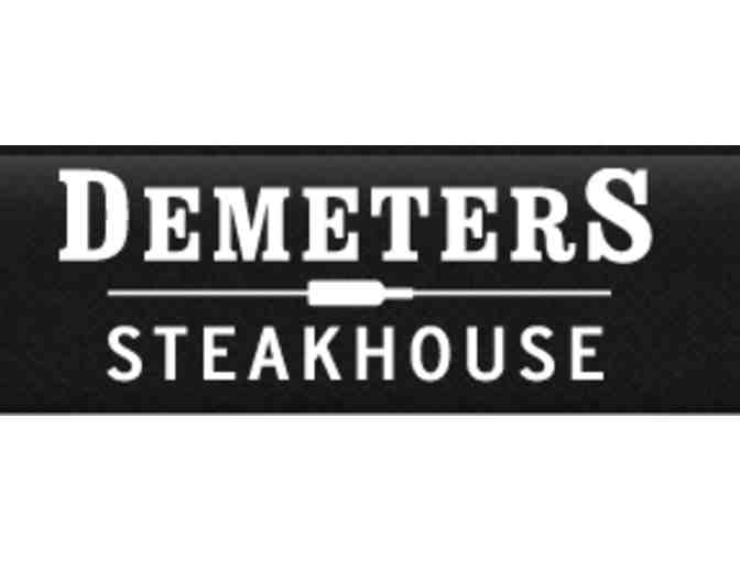 Dinner for four at Demeter's Steakhouse to the value of $400
