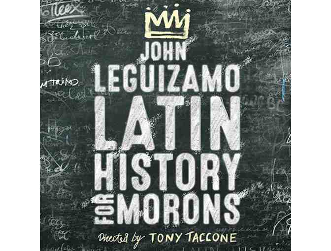 Opening Night Tickets and Party Passes to John Leguizamo: Latin History For Morons - Photo 1