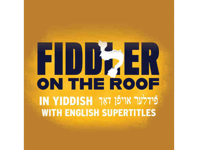 "Lekhayim!" See Fiddler on the Roof - In Yiddish, Then Meet Tevye and the Shtetl - Photo 1
