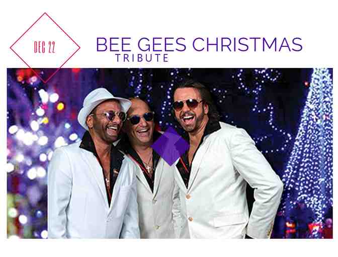 Two (2) Tickets for Bee Gees Tribute on Dec 22, 2021