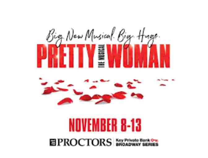 2 Tickets for you and a friend to Pretty Woman at Proctors - November 10th @ 8pm - Photo 1