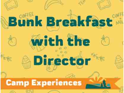 Camp Experience - Bunk Breakfast with the Director