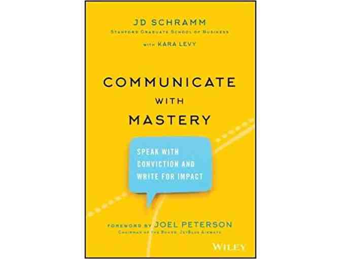 'Communicate with Mastery' Workshop with Stanford Teacher and Author JD Schramm