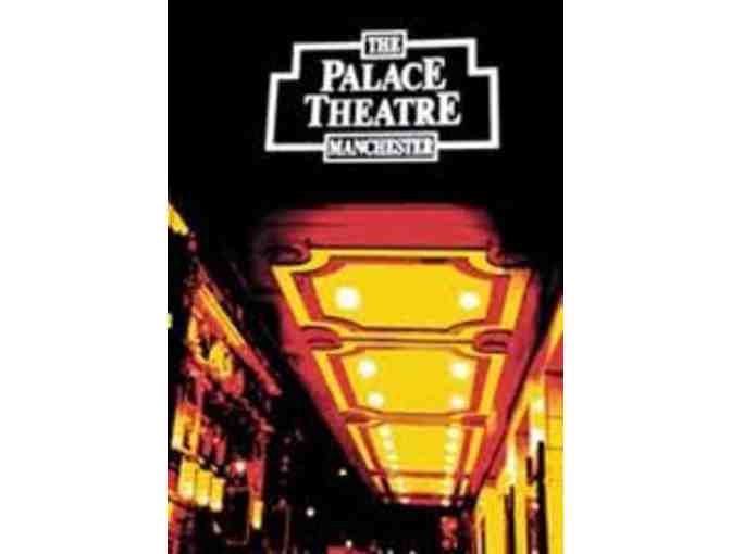 Palace Theatre - Two Tickets To An Show