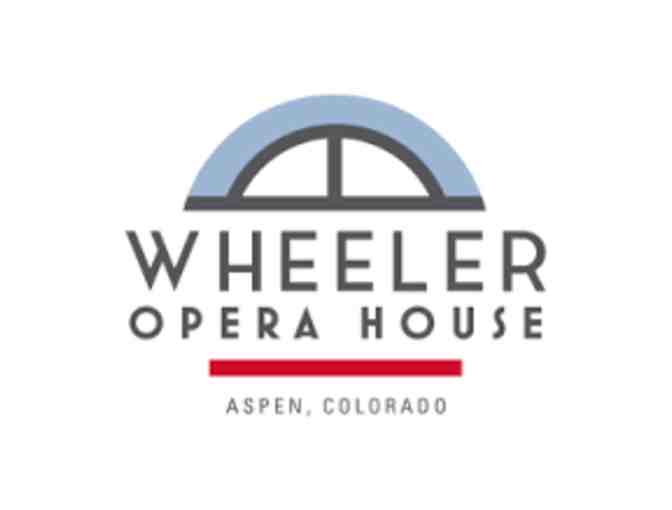 Two Tickets to a show at Wheeler Opera House in Aspen, Colorado