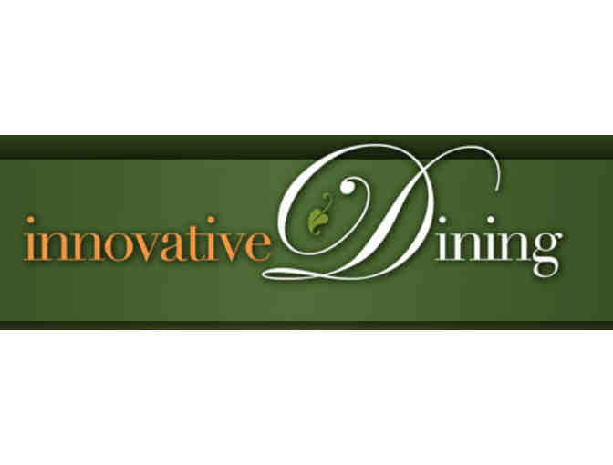 Dinner for 8 at Innovative Dining's Private Dining Room