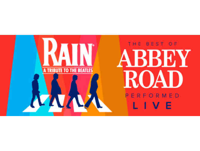 4 Tickets to 'Rain--A Tribute to the Beatles'