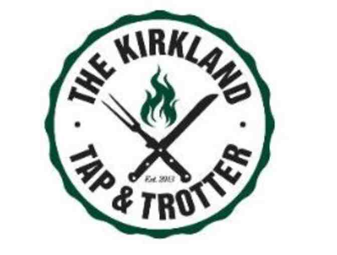 $100 Gift Certificate to The Kirkland Tap and Trotter