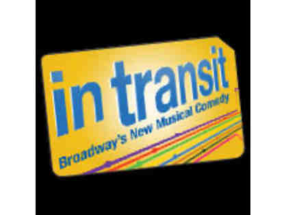 2 Tickets to "In Transit' on Broadway