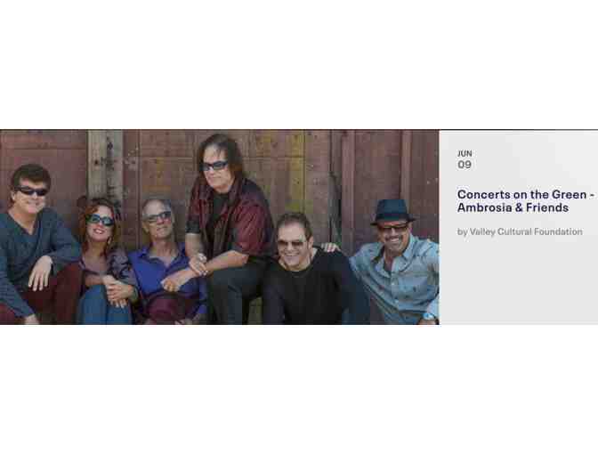 Two VIP Tickets (seats/parking) 6/9/19 Ambrosia & Friends @ Concerts on the Green + Swag