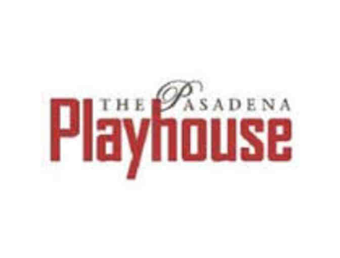 2 tickets to the Pasadena Playhouse
